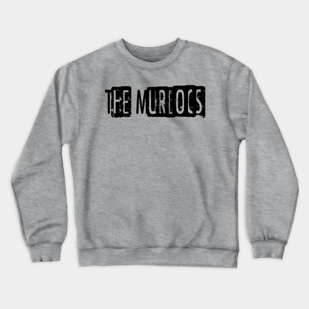 The Murlocs Crewneck Sweatshirt by Texts Art